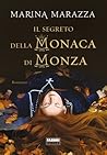 Il segreto della Monaca di Monza by Marina Marazza