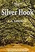 The Silver Hook: A Story of Deception, Love, Greed and Violence Simmering in the Heart of the Deep South