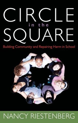 Circle in the Square: Building Community and Repairing Harm in School (Perfect Paperback)