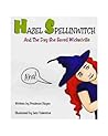 Hazel Spellinwitch And The Day She Saved Wickedville Hazel Spellinwitch And The Day She Saved Wickedville