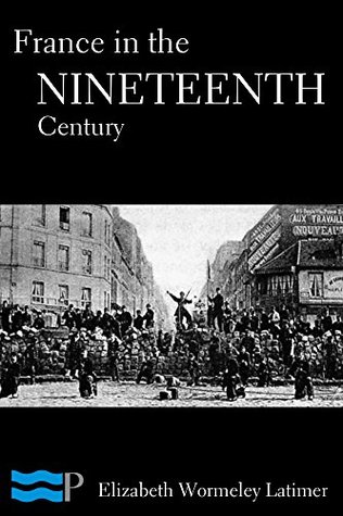France in the Nineteenth Century (Kindle Edition)
