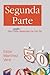Segunda parte: Hay mucha vi...