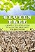 Gluten Free: A Simple Ten Step Guide To A Gluten Free Diet For Beginners