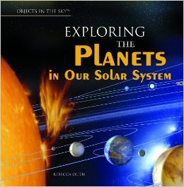 Exploring The Planets In Our Solar System By Rebecca Olien