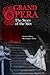 Grand Opera: The Story of t...