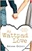 My Wattpad Love by Ariana Godoy My Wattpad Love by Ariana Godoy