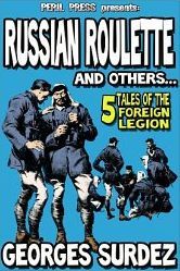 Russian Roulette and Others...: 5 Tales of the Foreign Legion