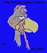 THE TRICKY LITTLE TURKEY (A Fun and Silly Children's Picture Book)