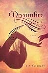 Dreamfire by Kit Alloway