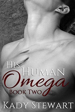 His Human Omega: book two (Kindle Edition)