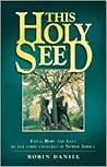 This Holy Seed: F...