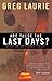 Are These the Last Days? by Greg Laurie