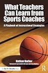 What Teachers Can Learn From Sports Coaches (Routledge Eye on Education) What Teachers Can Learn From Sports Coaches (Routledge Eye on Education)