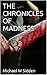 THE CHRONICLES OF MADNESS