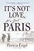 It's Not Love, It's Just Paris