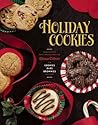 Holiday Cookies: Prize-Winning Family Recipes from the Chicago Tribune for Cookies, Bars, Brownies and More