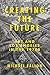 Creating the Future: Art an...