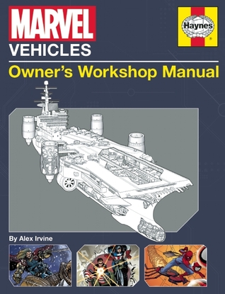 Marvel Vehicles: Owner's Workshop Manual (Haynes Manual)