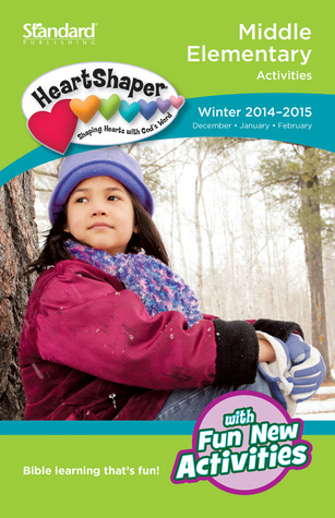 Middle Elementary Activities - Winter 2014-2015 (Heartshaper Children's Curriculum)