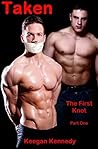 Taken - The First Knot by Keegan Kennedy