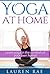 Yoga Basics At Home For Beginners: A Guide to Learning Yoga at Home (Yoga Poses, Yoga Postures and The Health Benefits of Yoga) (yoga at home, yoga for ... flexibility, yoga for pain relief, yoga fo)
