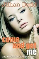 Come and Get Me (The Keatyn Chronicles, #6)