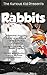 Children's book: About Rabbits ( The Kurious Kid Education series for ages 3-9): A Awesome Amazing Super Spectacular Fact & Photo book on Rabbits for Kids