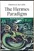 The Hermes Paradigm, Book Two: The First Work (Modern Magistery)