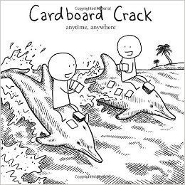 Cardboard Crack anytime, anywhere