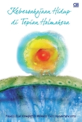 Kebersahajaan Hidup di Tepian Halmahera: Finalis Esai Kompetisi Menulis Tulis Nusantara 2012