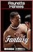 Fantasy by Raynetta Manees Fantasy by Raynetta Manees
