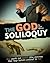 The GOD Soliloquy: GOD Spea...