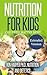 Nutrition For Kids-Learn to...