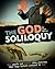 The GOD Soliloquy: GOD Speaks out Against False Doctrines taught by Religion (Happy Living the Joycentrix Way)