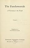 The Fundamentals; a testimony to the truth.. (Volume 1-7) The Fundamentals; a testimony to the truth.. (Volume 1-7)