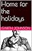 Home for the holidays (The adventures of Aaron Book 1)