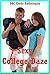 Sexy College Daze: Group Sex, First Lesbian Sex, Sorority Hazing, and More: Five Explicit Erotica Stories