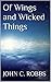 Of Wings and Wicked Things: Prologue of the series and Part One of Book One (The Winged and the Wicked 1)