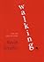 Walking, : new and selected poems