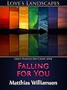 Falling For You by Matthias Williamson