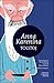Anna Karenina by Leo Tolstoy