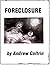 Foreclosure by Andrew Coltrin