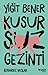 Kusursuz Gezinti by Yiğit Bener