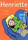Trop potes (Henriette, #3) Trop potes (Henriette, #3)