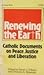 Renewing the Earth: Catholi...