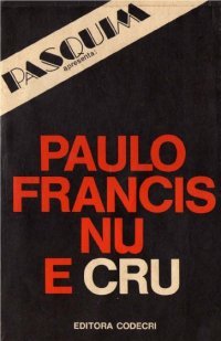 Paulo Francis nu e cru