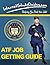 ATF Jobs Guide: How to get an exciting job with the Bureau of Alcohol, Tobacco and Firearms
