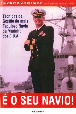 É o seu navio! : técnicas de gestão do mais fabuloso navio da Marinha Americana