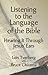 Listening to the Language of the Bible by Lois Tverberg