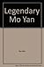 Legendary Mo Yan: Short Story Collections ('Chuan qi mo yan-mo yan duan pian xiao shuo ji')